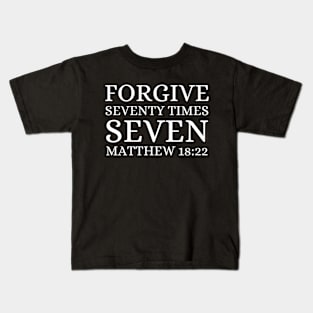 Forgive Seventy Times Seven Matthew 18:22 - Christian Kids T-Shirt